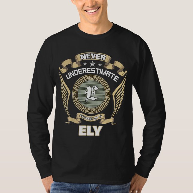 NEVER UNDERESTIMATE POWER OF A ELY T-Shirt (Front)