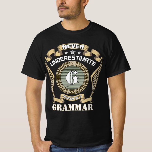 Never underestimate power of a GRAMMAR T-Shirt (Front)