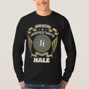 NEVER UNDERESTIMATE POWER OF A HALE T-Shirt