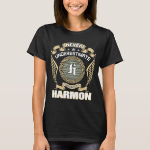 NEVER_UNDERESTIMATE_POWER_OF_A_HARMON T-Shirt