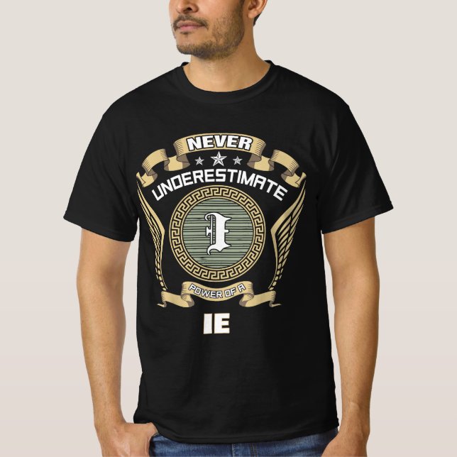 Never underestimate power of a IE T-Shirt (Front)