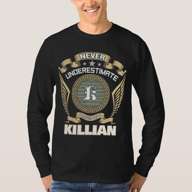 NEVER UNDERESTIMATE POWER OF A KILLIAN T-Shirt (Front)
