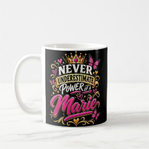 Never Underestimate Power Of A Marie Coffee Mug