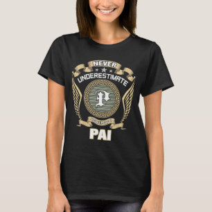 NEVER_UNDERESTIMATE_POWER_OF_A_PAI T-Shirt