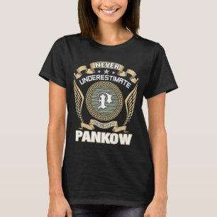 NEVER_UNDERESTIMATE_POWER_OF_A_PANKOW T-Shirt