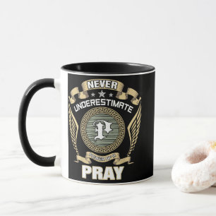 NEVER_UNDERESTIMATE_POWER_OF_A_PRAY MUG