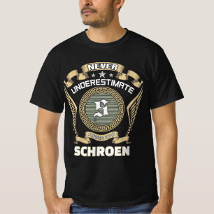 Never underestimate power of a SCHROEN T-Shirt