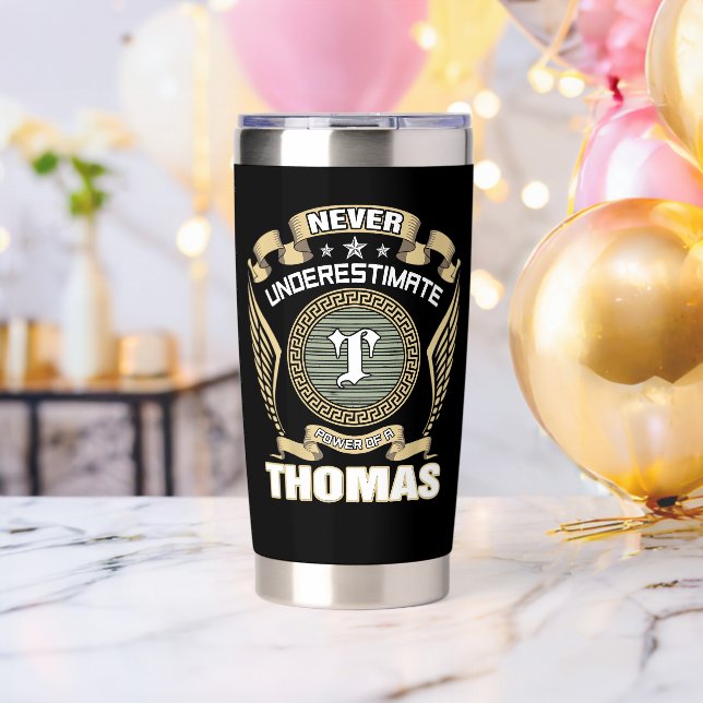 NEVER_UNDERESTIMATE_POWER_OF_A_THOMAS INSULATED TUMBLER (Bachelor Party (Rotated))