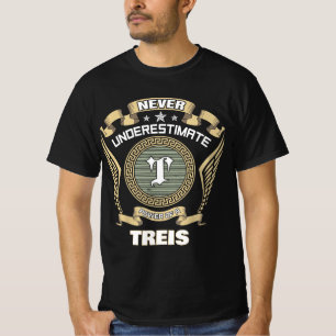 Never underestimate power of a TREIS T-Shirt