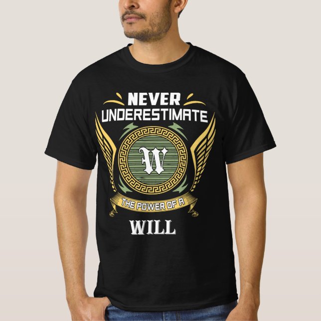 Never underestimate power of a WILL T-Shirt (Front)