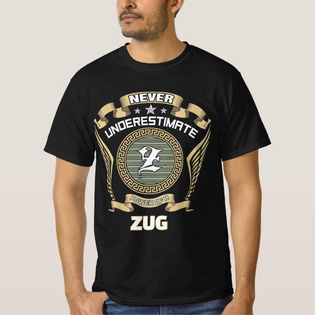 Never underestimate power of a ZUG T-Shirt (Front)