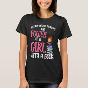 Never Underestimate Power Of Girl With A Book Read T-Shirt