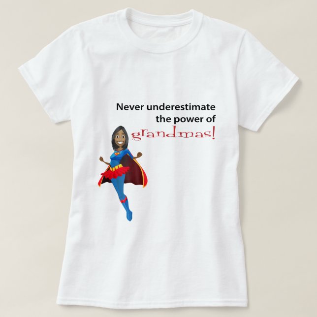 Never Underestimate Power Of Grandmas T-Shirt (Design Front)