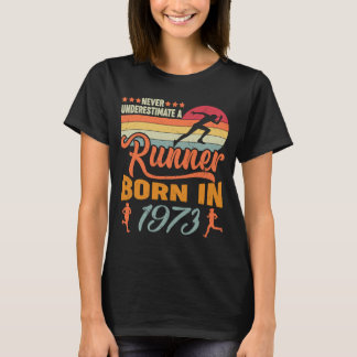 Never Underestimate Runner Born 1973 48th Birthday T-Shirt