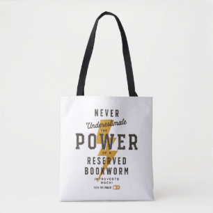 Never Underestimate the Bookworm Power Tote Bag