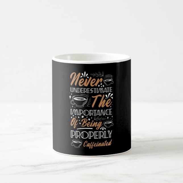 Never Underestimate the Coffee | Coffee Design Mug (Center)