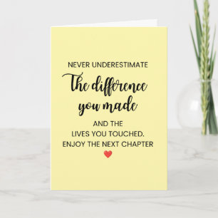 Never Underestimate the Difference You Made Card