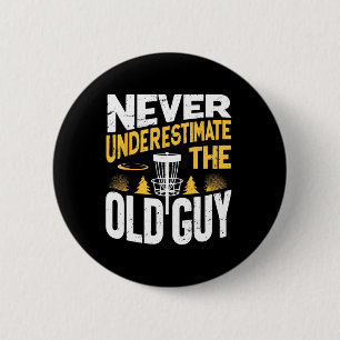 Never Underestimate The Old Guy Funny Disc Golf Fr 6 Cm Round Badge