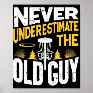 Never Underestimate The Old Guy Funny Disc Golf Fr Poster