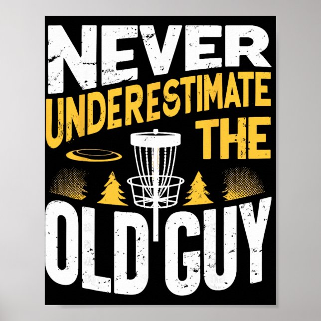 Never Underestimate The Old Guy Funny Disc Golf Fr Poster (Front)