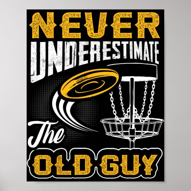 Never Underestimate The Old Guy Funny Disc Golf Fr Poster (Front)