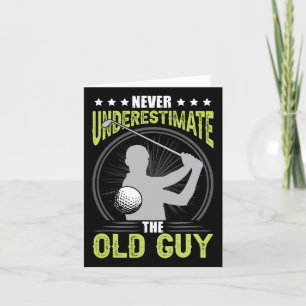 Never Underestimate The Old Guy Golf Golfing Card