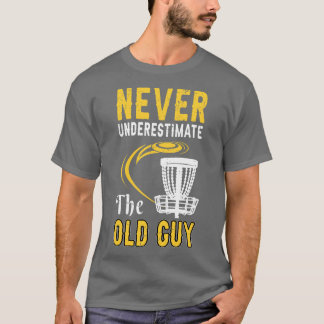 Never Underestimate The Old Guy T-Shirt