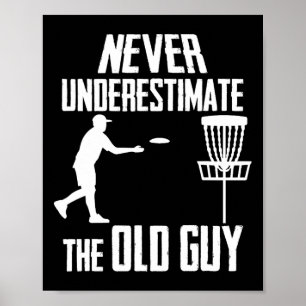 Never Underestimate The Old Guy Who Playing Disc G Poster