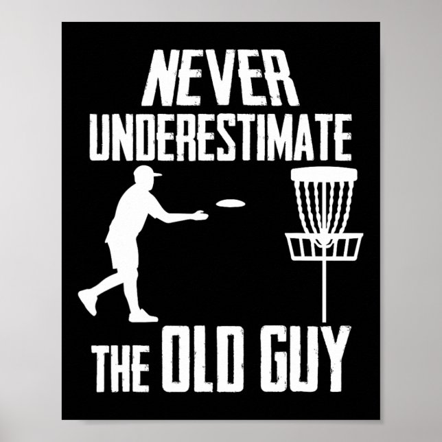 Never Underestimate The Old Guy Who Playing Disc G Poster (Front)