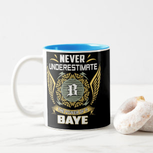Never Underestimate The Power Of A Baye Two-Tone Coffee Mug