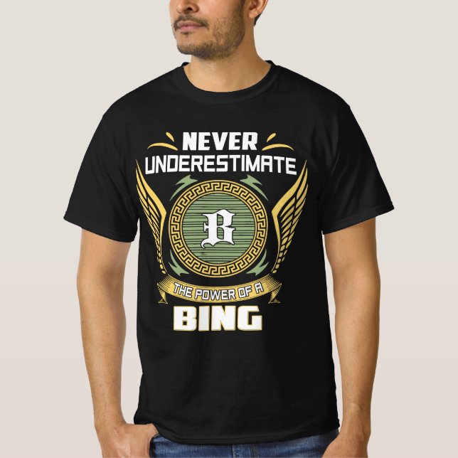 Never Underestimate The Power Of A Bing T-Shirt (Front)