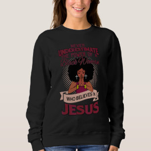 Never Underestimate The Power Of A Black Woman Bla Sweatshirt