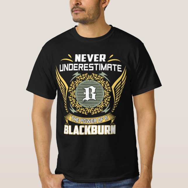 Never Underestimate The Power Of A Blackburn T-Shirt (Front)