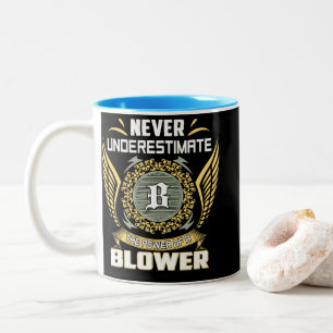Never Underestimate The Power Of A Blower Two-Tone Coffee Mug