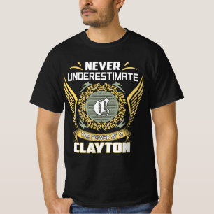 Never Underestimate The Power Of A Clayton T-Shirt