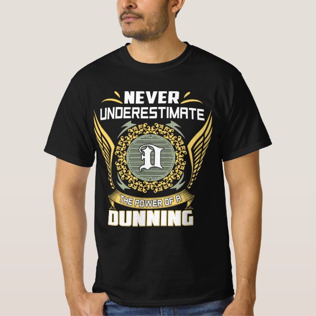Never Underestimate The Power Of A Dunning T-Shirt (Front)