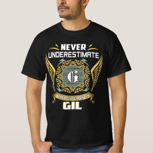Never Underestimate The Power Of A Gil T-Shirt