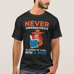 Never Underestimate The Power of a Girl Book Readi T-Shirt