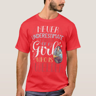 Never Underestimate The Power Of a Girl Who is A W T-Shirt