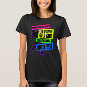 Never Underestimate The Power Of A Girl Who Throws T-Shirt