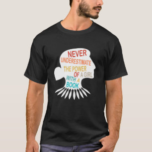 Never Underestimate The Power of A Girl With Book  T-Shirt