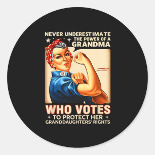 Never Underestimate The Power Of A Grandma Who Vot Classic Round Sticker