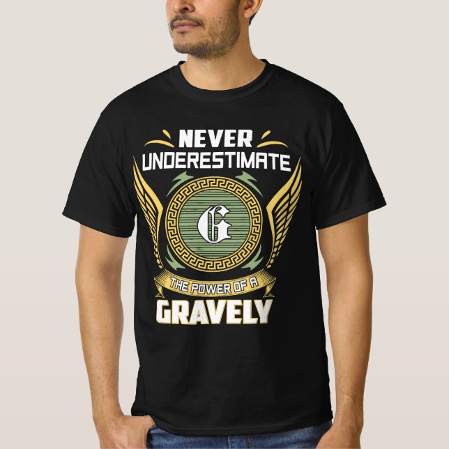 Never Underestimate The Power Of A Gravely T-Shirt (Front)