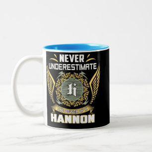 Never Underestimate The Power Of A Hannon Two-Tone Coffee Mug