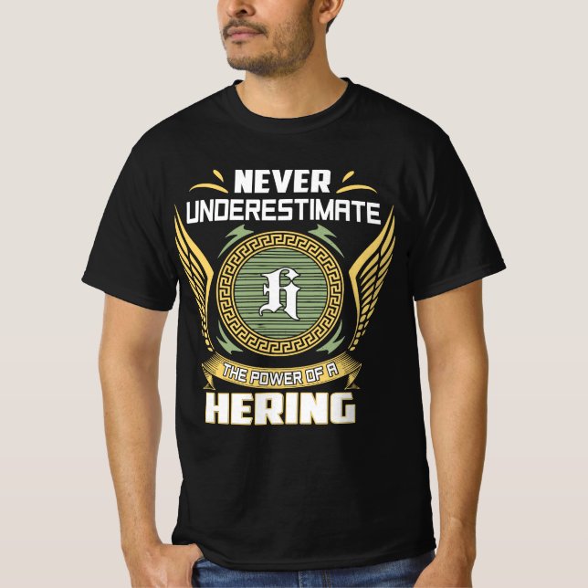 Never Underestimate The Power Of A Hering T-Shirt (Front)