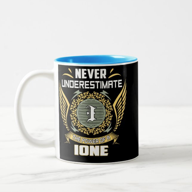 Never Underestimate The Power Of A Ione Two-Tone Coffee Mug (Left)