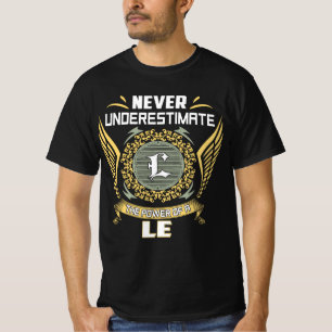 Never Underestimate The Power Of A Le T-Shirt