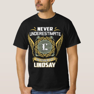 Never Underestimate The Power Of A Lindsay T-Shirt