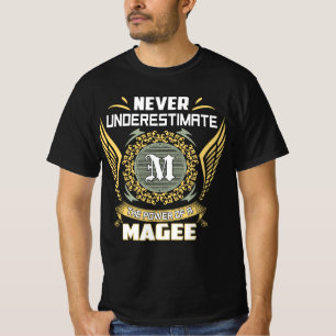 Never Underestimate The Power Of A Magee T-Shirt