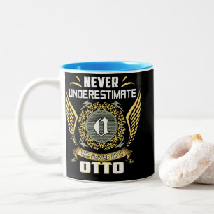 Never Underestimate The Power Of A Otto Two-Tone Coffee Mug